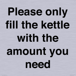 Please only fill the kettle with the amount you need
